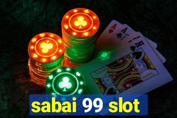 sabai 99 slot