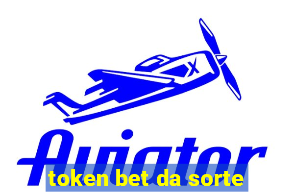 token bet da sorte