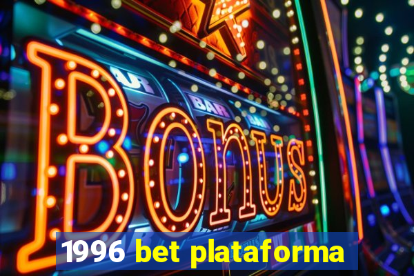 1996 bet plataforma