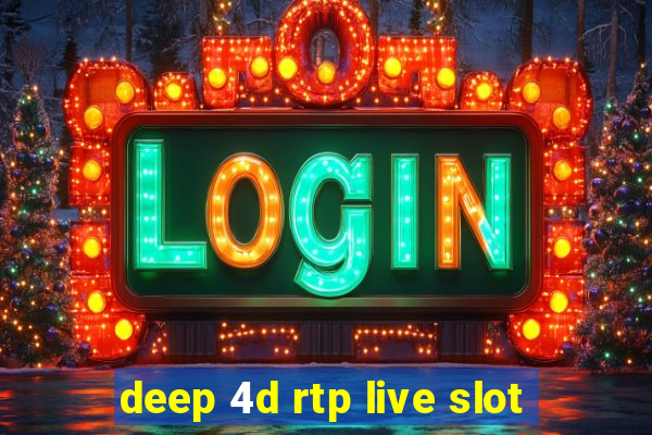 deep 4d rtp live slot