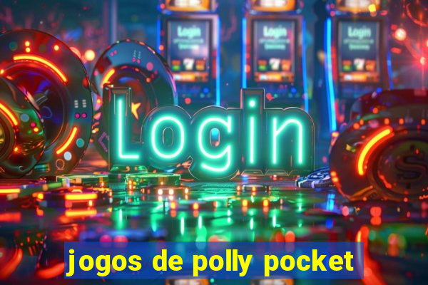 jogos de polly pocket