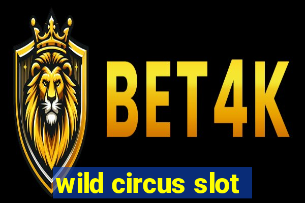 wild circus slot