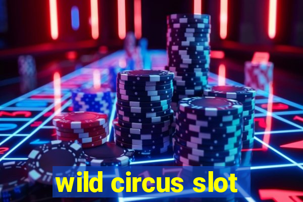 wild circus slot