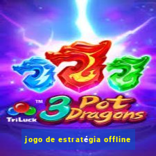 jogo de estratégia offline