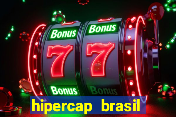 hipercap brasil como funciona