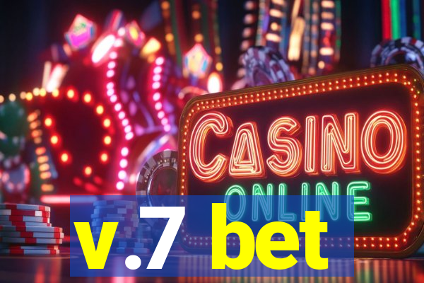 v.7 bet