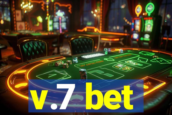 v.7 bet