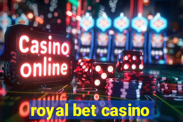 royal bet casino