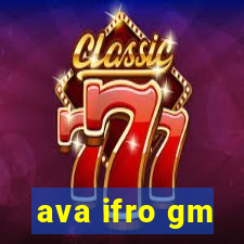 ava ifro gm