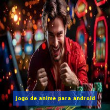 jogo de anime para android