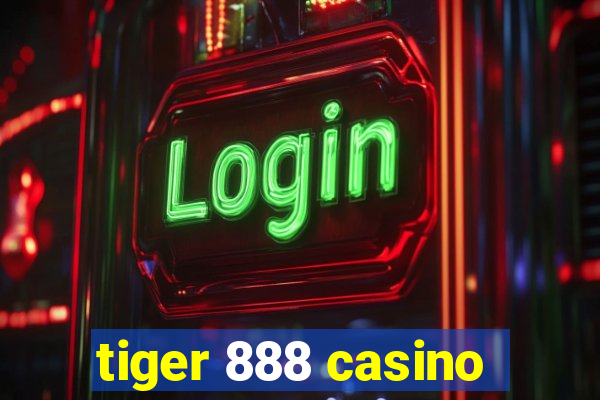 tiger 888 casino