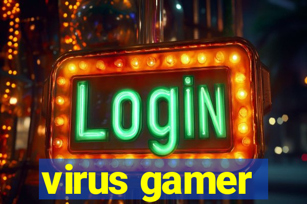 virus gamer