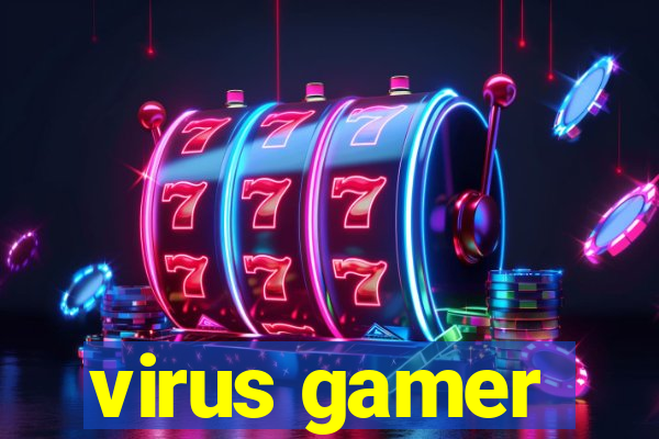 virus gamer