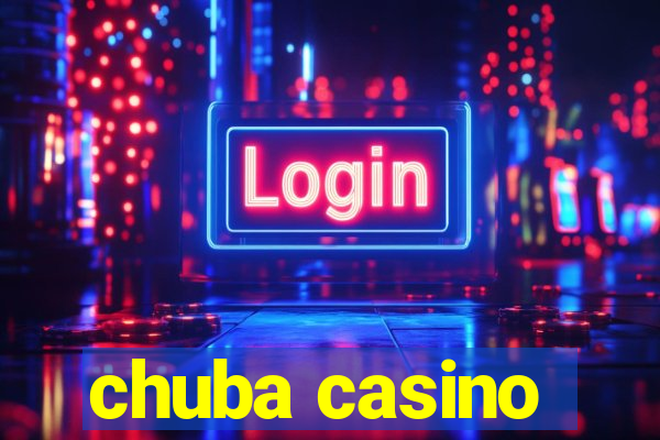 chuba casino