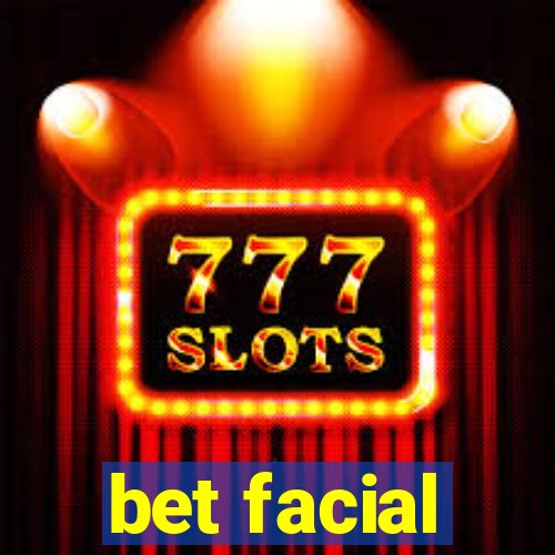 bet facial