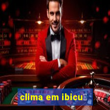 clima em ibicu铆