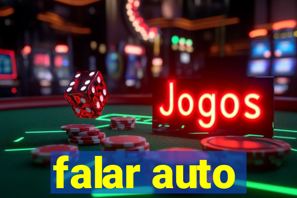 falar auto