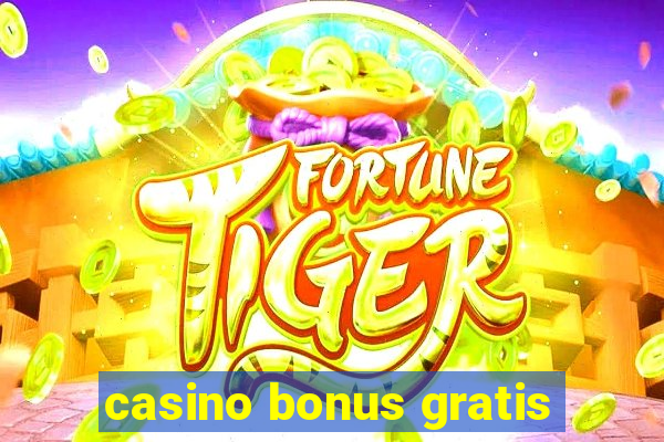 casino bonus gratis