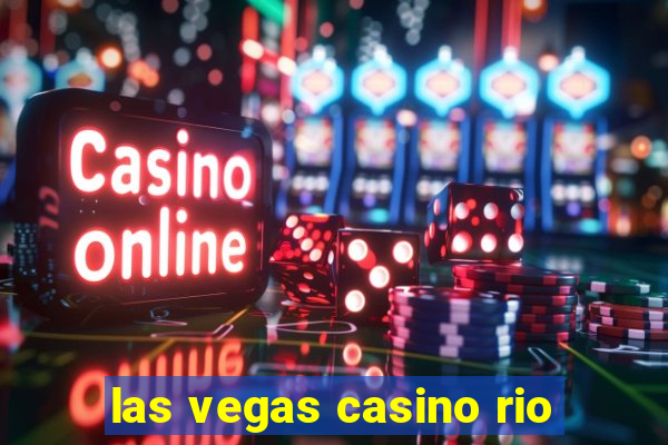 las vegas casino rio