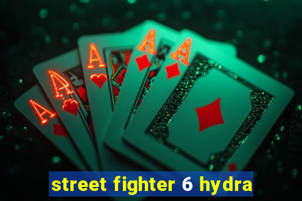 street fighter 6 hydra