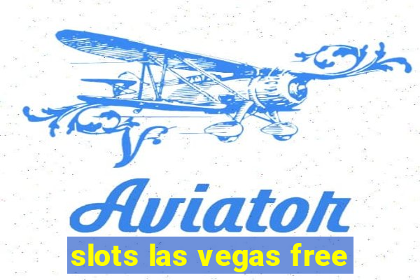 slots las vegas free