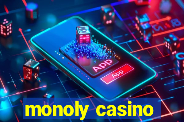 monoly casino