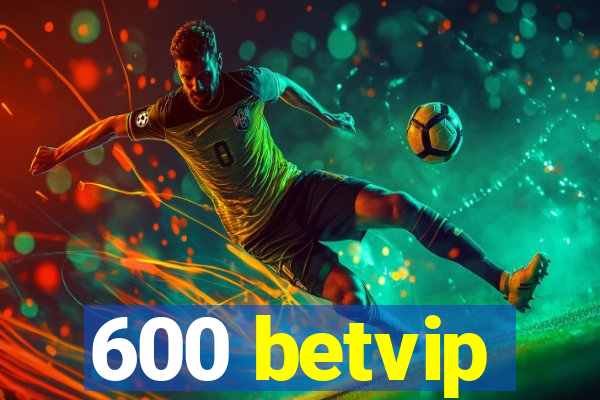 600 betvip