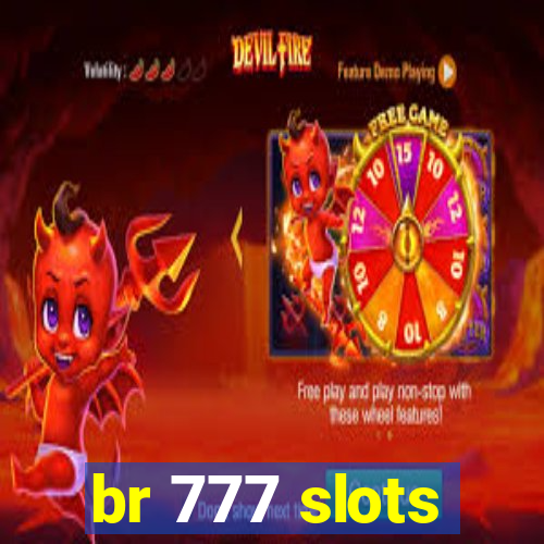 br 777 slots