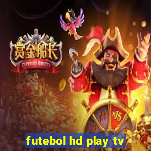 futebol hd play tv