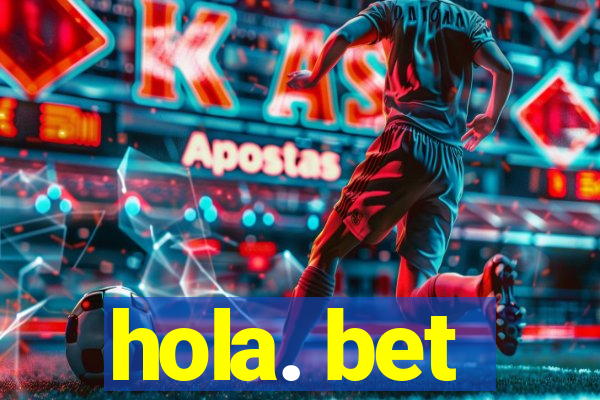 hola. bet