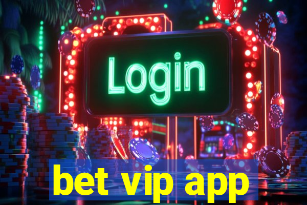 bet vip app