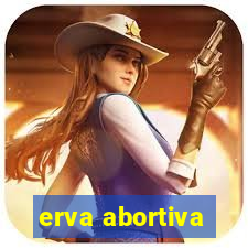 erva abortiva