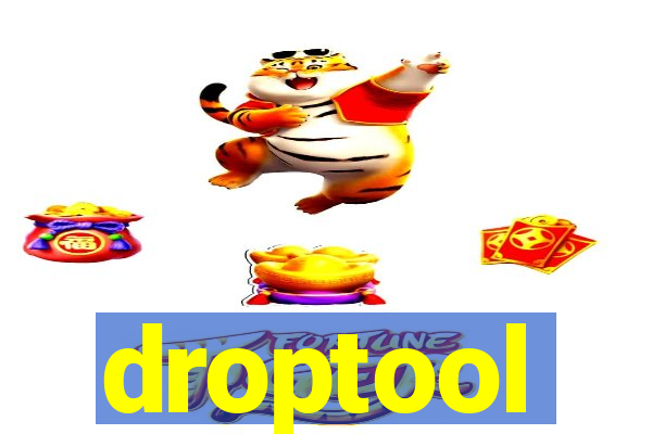 droptool