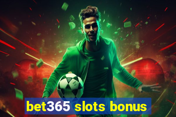 bet365 slots bonus