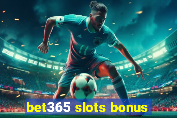 bet365 slots bonus