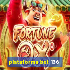 plataforma bet 136