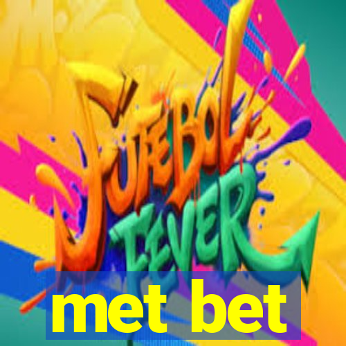 met bet