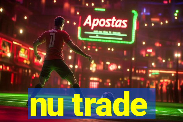 nu trade