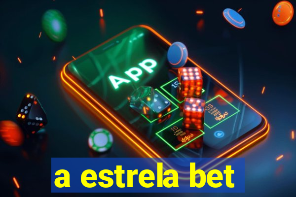 a estrela bet