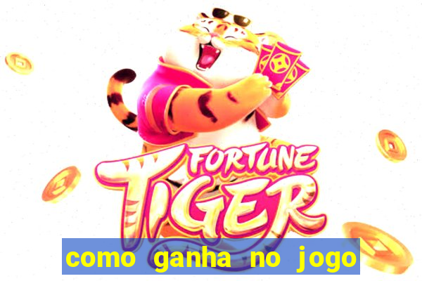 como ganha no jogo do tigre