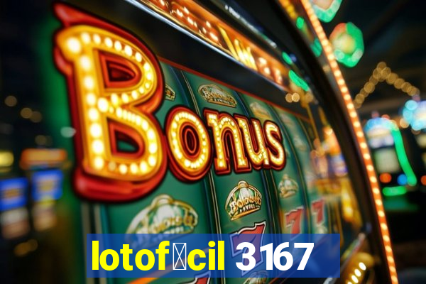 lotof谩cil 3167