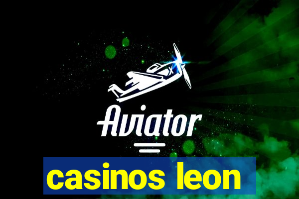 casinos leon