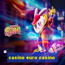 casino euro casino