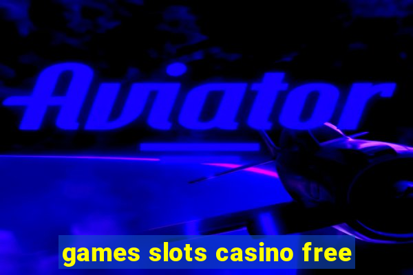 games slots casino free