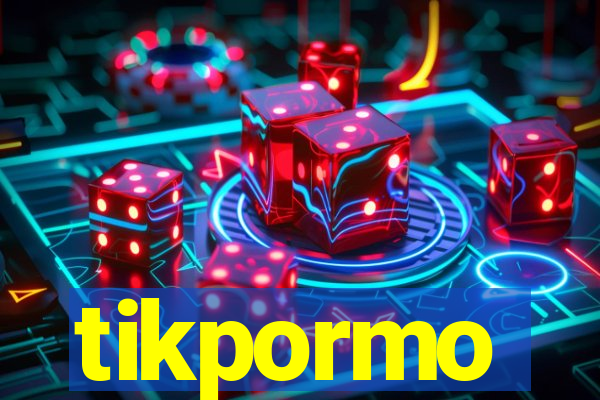 tikpormo