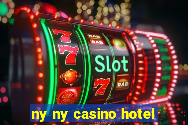 ny ny casino hotel