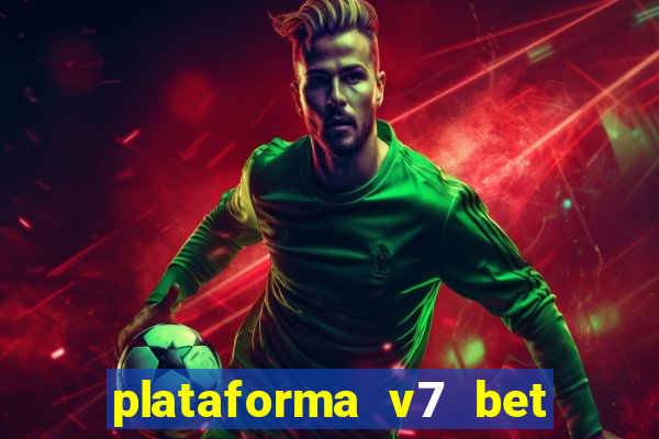 plataforma v7 bet é confiável