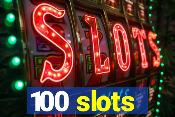 100 slots