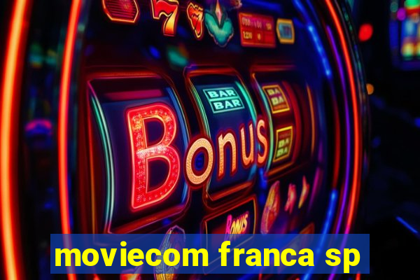 moviecom franca sp