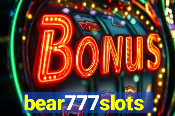 bear777slots